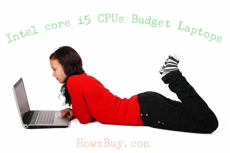 Intel core i5 CPUs Budget Laptops @30000 Rs in India Intel core i5 CPUs Budget Laptops @30000 Rs in India