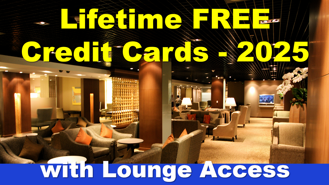 Top 10 Lifetime FREE Credit Cards with Lounge Access and No Annual Fee in India - May 2025